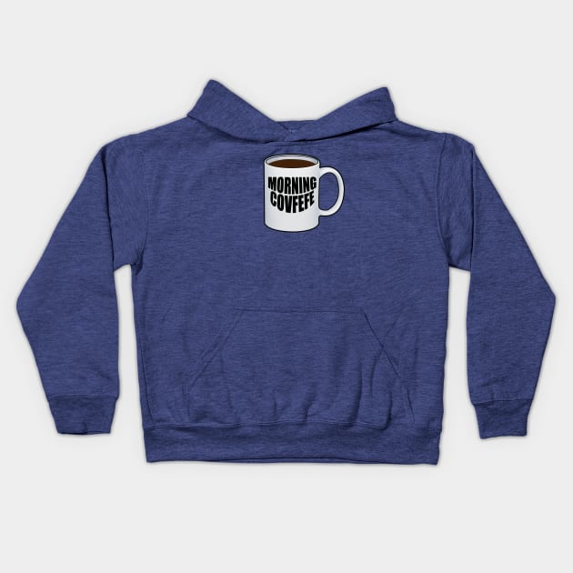 Morning Covfefe Kids Hoodie by GuyCalledMike